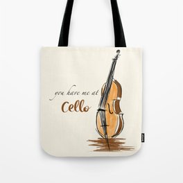 You have me at cello Tote Bag