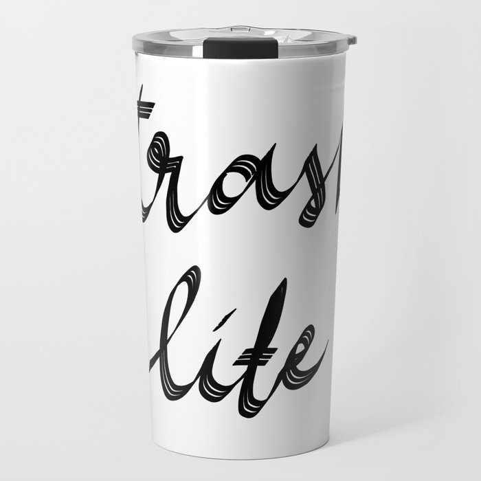 Trash Life Travel Mug