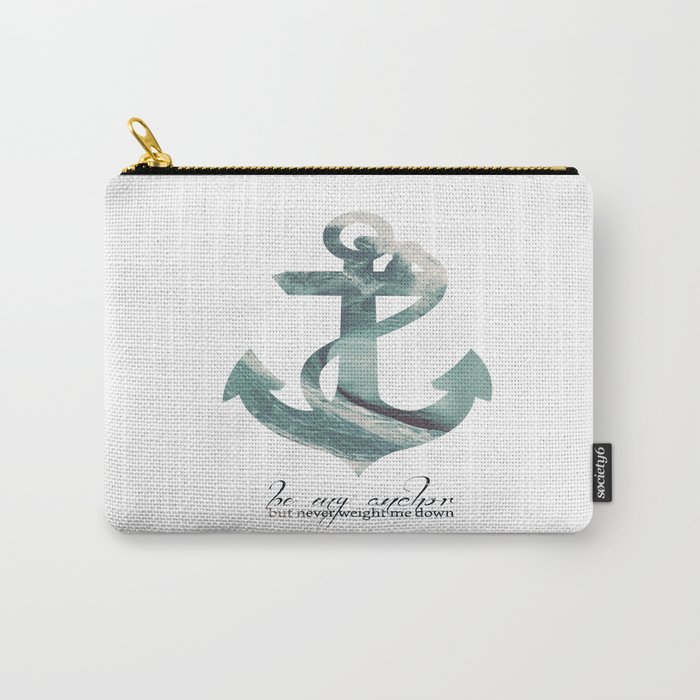 Be my Anchor Carry-All Pouch