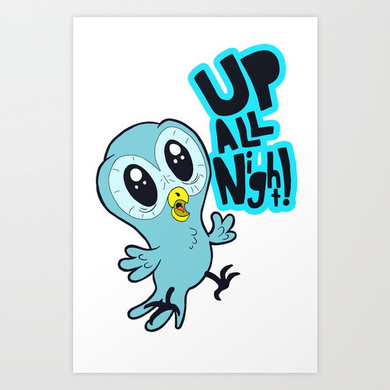 Up All Night! Art Print