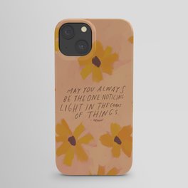 Noticing Light In The Chaos Of Things iPhone Case