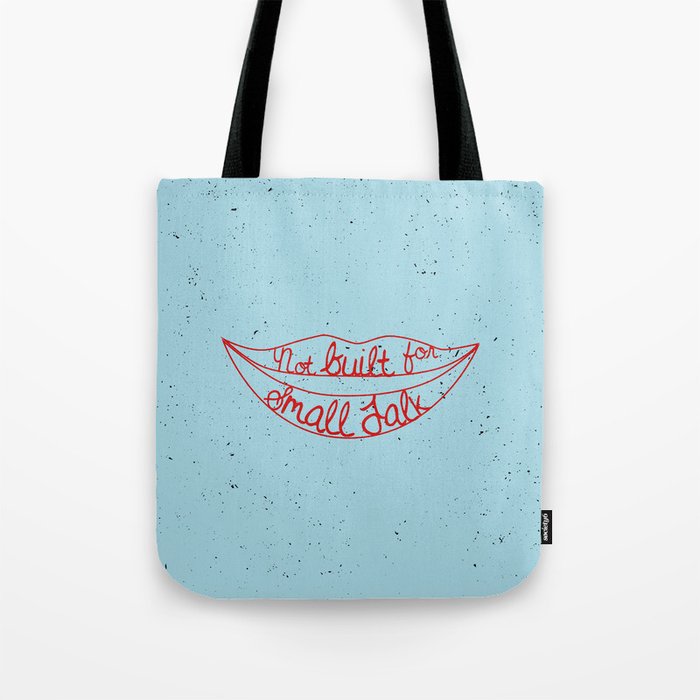 Not Built For Small Talk Tote Bag