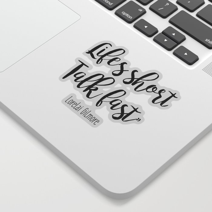 Gilmore Girls Life S Short Talk Fast Sticker By Quotecity Society6