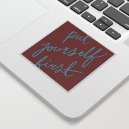 Put Yourself First Positive Quote Sticker