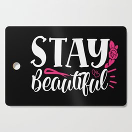 Stay Beautiful Pretty Women's Quote Cutting Board