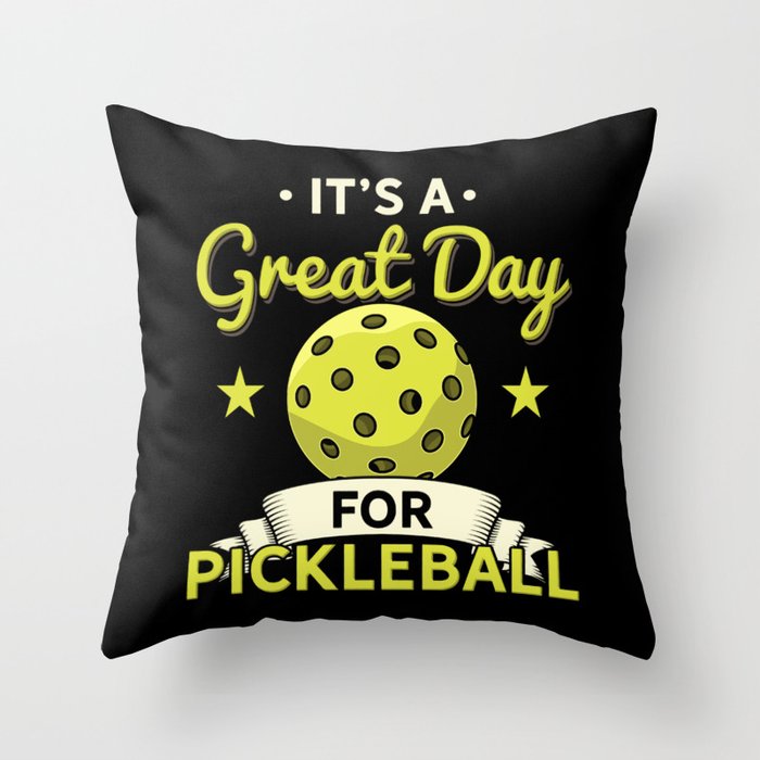 It's a Great Day To Play Pickleball Throw Pillow