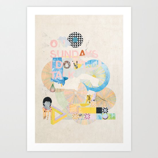 ON SUNDAYS I DON'T TALK Art Print