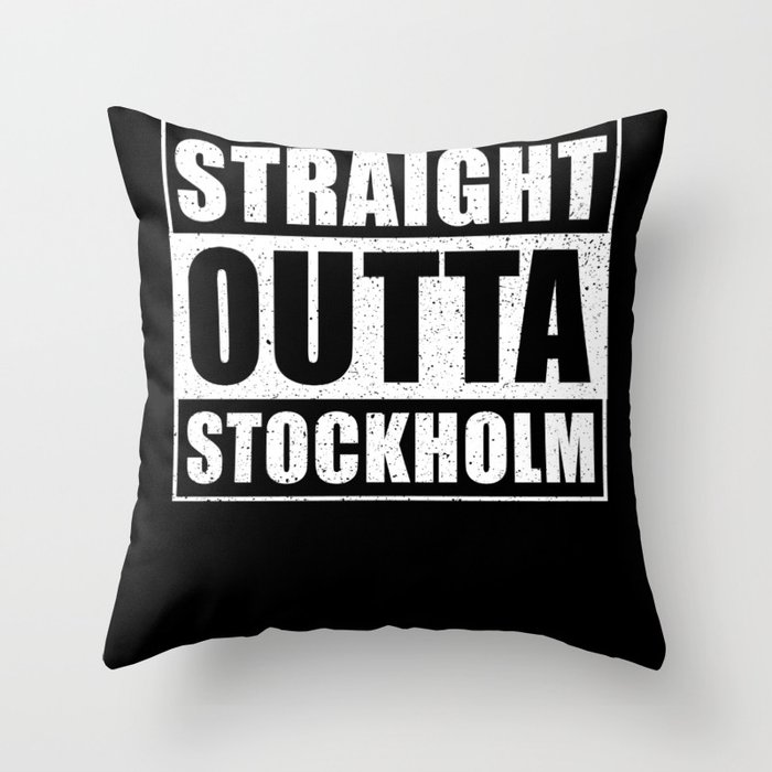 Straight Outta Stockholm Throw Pillow