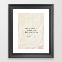 La Tzu. The further one goes.. Framed Art Print