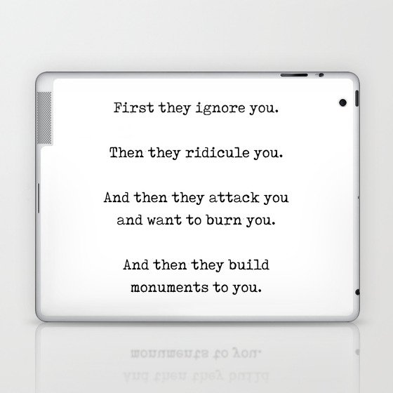 First they ignore you - Nicholas Klein Quote - Literature - Typewriter Print Laptop & iPad Skin