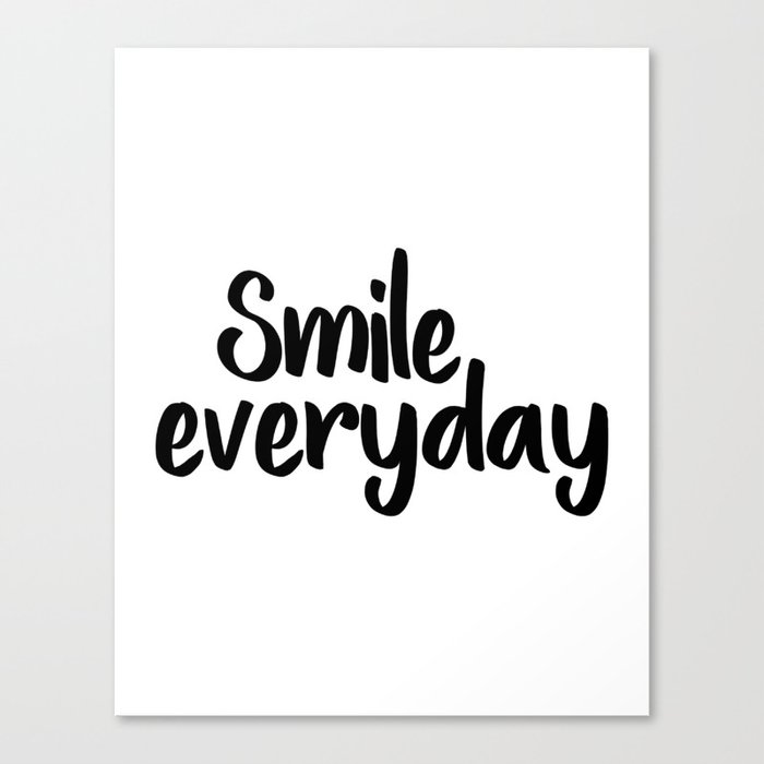 Smile Everyday Motivational Poster Inspirational Office Decor Happy Quote Smile Quote Positive Canvas Print By Artbynikola Society6