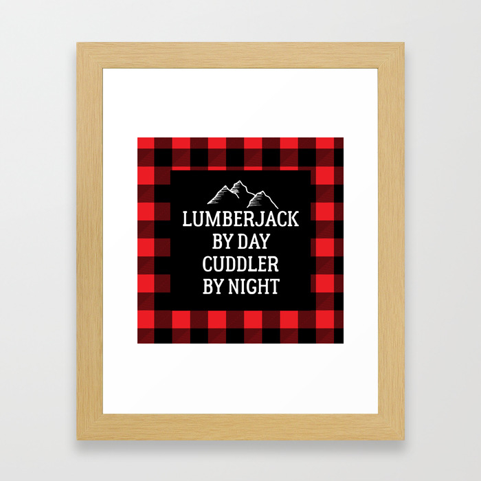 Lumberjack By Day Cuddler Night Print Buffalo Plaid Framed Art