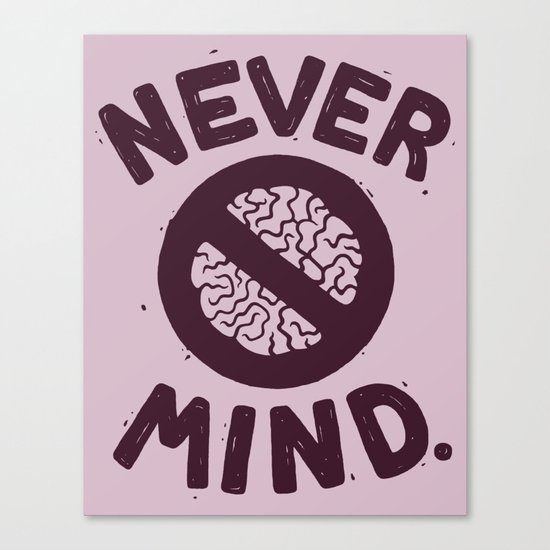 NEVER M/ND Canvas Print