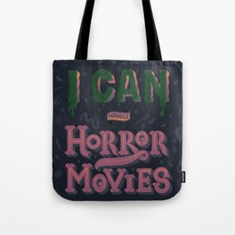 I can handle Horror Movies Tote Bag