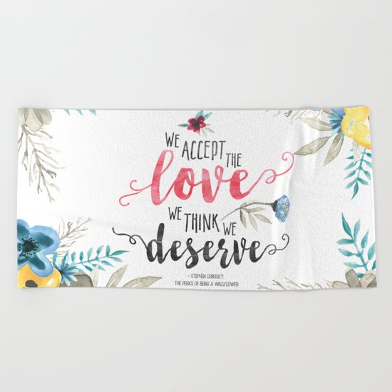 Chbosky - We Accept The Love We Think We Deserve Beach Towel