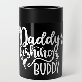 Daddy's Fishing Buddy Cute Kids Hobby Can Cooler