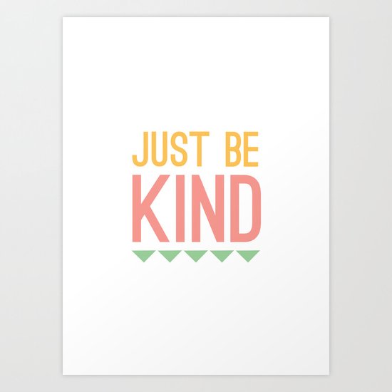 Just Be Kind Art Print
