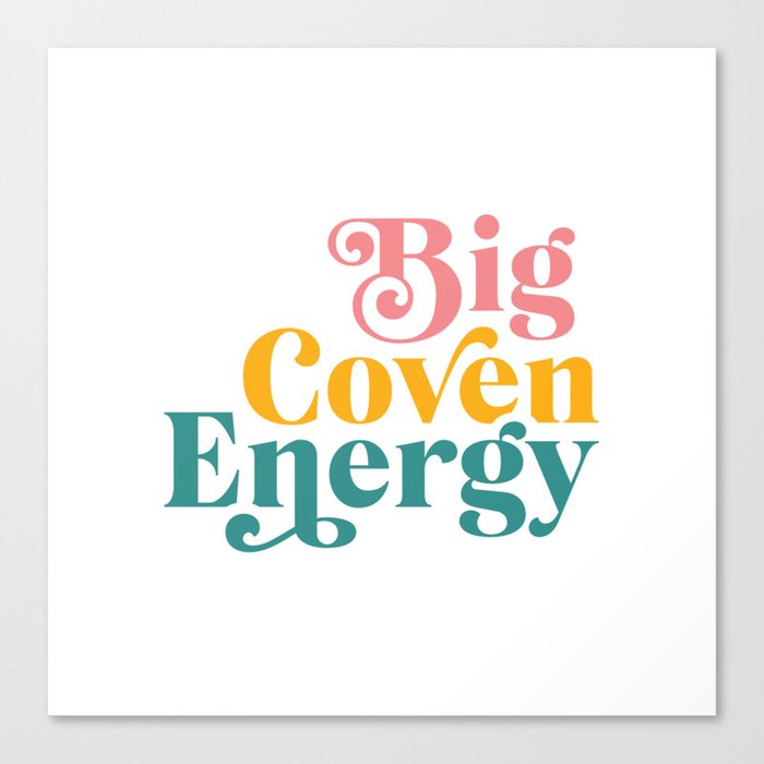 Big Coven Energy Canvas Print