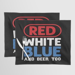 Red White Blue And A Beer Too Placemat