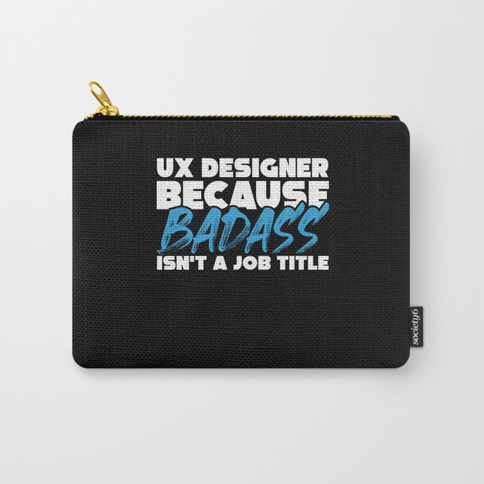 UX designer job title. Perfect present for mom mother dad father friend him or her Carry-All Pouch