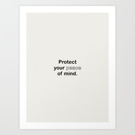 Protect Your Peace Of Mind | Inspirational Quote | Minimal Typography Art Art Print