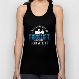 Forklift Operator I Had A Life Forklift Driver Unisex Tank Top