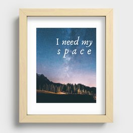 I Need My Space Recessed Framed Print