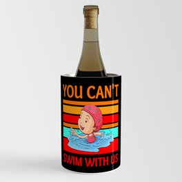 You can't swim us Wine Chiller