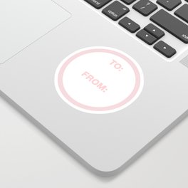 To/From in Pink Sticker | Girl, Stationary, Rose, Holiday, Boss, Millennial, Tag, Typography, Girlfriend, Graphicdesign 