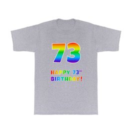 [ Thumbnail: HAPPY 73RD BIRTHDAY - Multicolored Rainbow Spectrum Gradient T Shirt T-Shirt ]