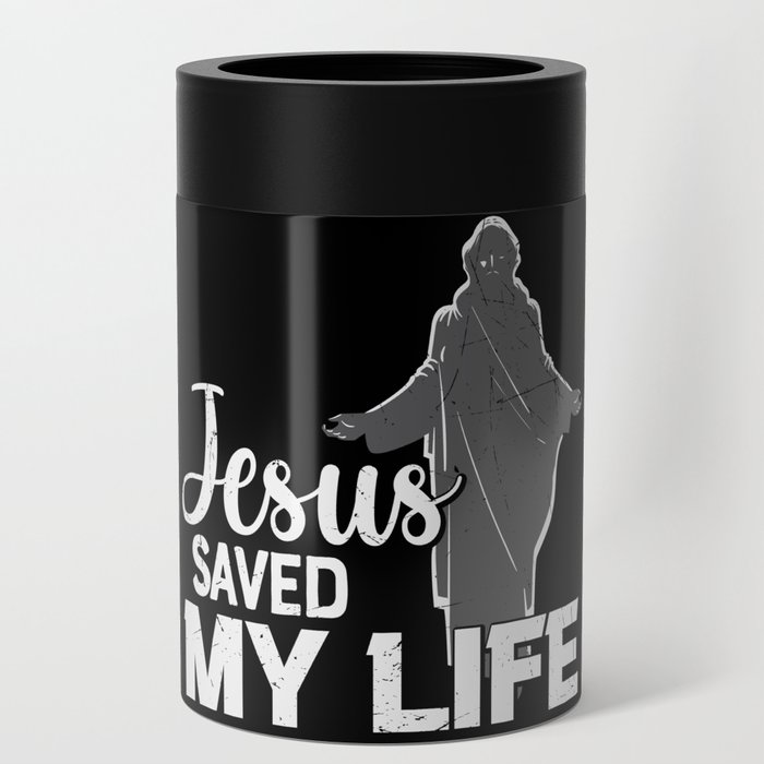 Jesus Saved My Life Can Cooler