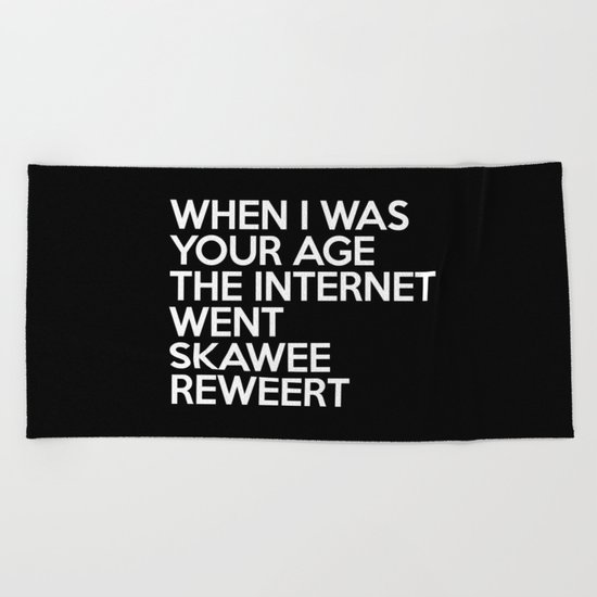 Internet Went Skawee Reweert Funny Quote Beach Towel