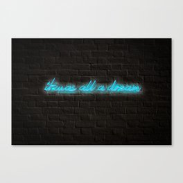 I Was All A Dream in Blue with Brick Background Canvas Print