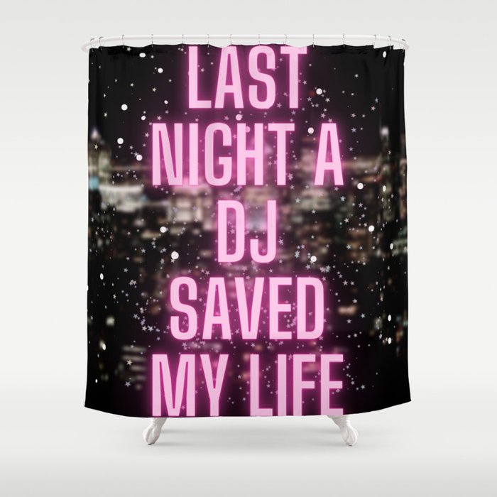 A DJ Saved My Life Shower Curtain