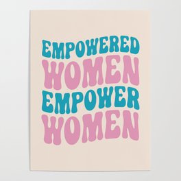 Empowered Women Empower Women Poster