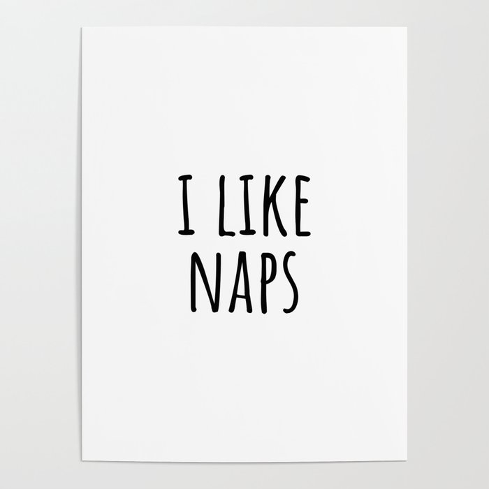 I like naps Poster