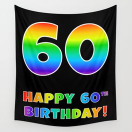 [ Thumbnail: HAPPY 60TH BIRTHDAY - Multicolored Rainbow Spectrum Gradient Wall Tapestry ]