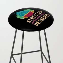 Funny Stressed Spelled Backwards Is Desserts Cake Bar Stool