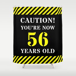 [ Thumbnail: 56th Birthday - Warning Stripes and Stencil Style Text Shower Curtain ]
