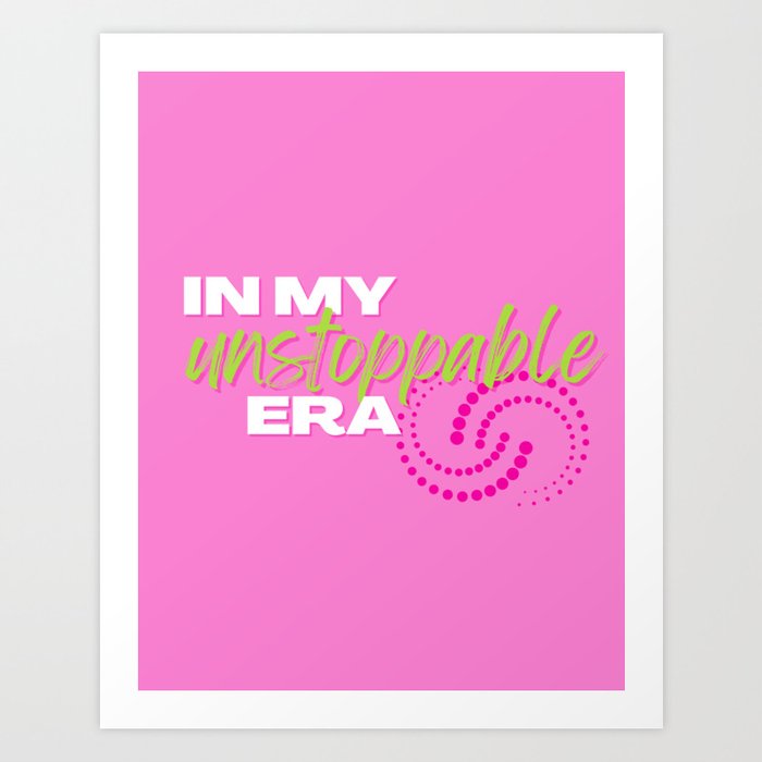 Unstoppable, In my Unstoppable Era, Preppy, Pink Art Print