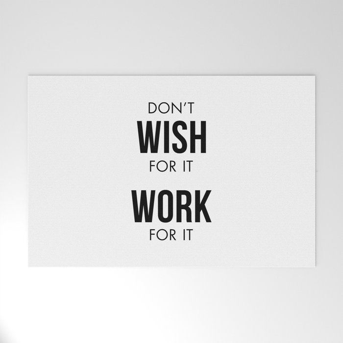 Don't Wish for it Work for it Welcome Mat