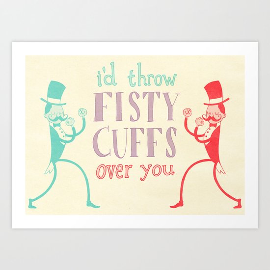 Fisty Cuffs Art Print