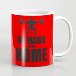 Go hard or go home Coffee Mug