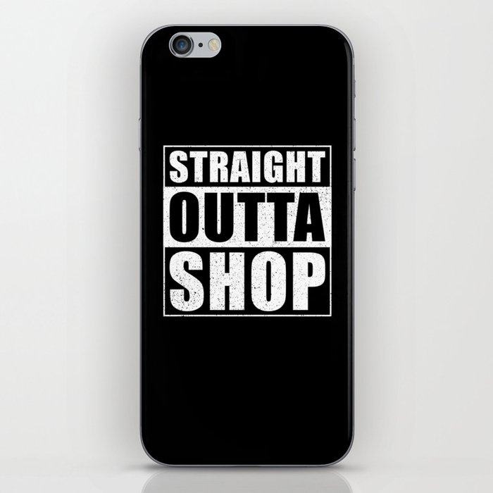 Straight Outta Shop iPhone Skin