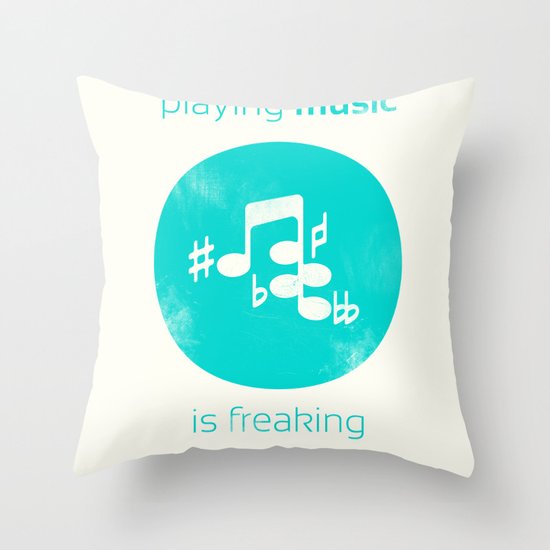Playing Music is Freaking Hard. Throw Pillow