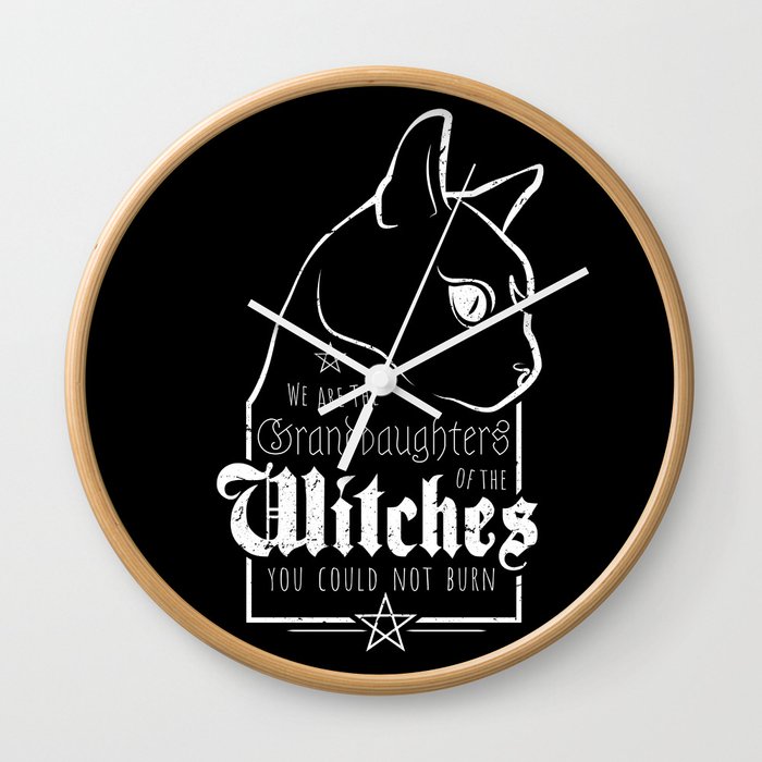 We are the Granddaughters of the Witches you could not burn Wall Clock