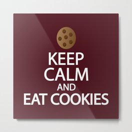Keep calm and eat cookies Metal Print