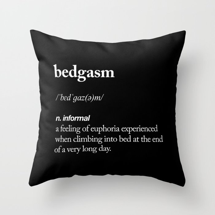 Society6bedgasm Funny Meme Dictionary Definition Modern Black And White Typography Home Room Wall Decor Couch Throw Pillow By The Motivated Type Cover 24 Dailymail
