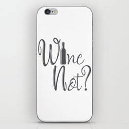 Wine Not Funny Why Not Wine Quote iPhone Skin