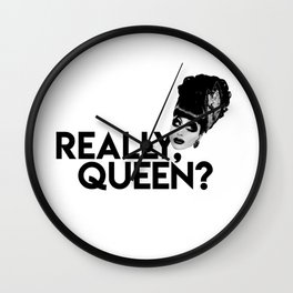 REALLY, QUEEN? | BIANCA DEL RIO Wall Clock